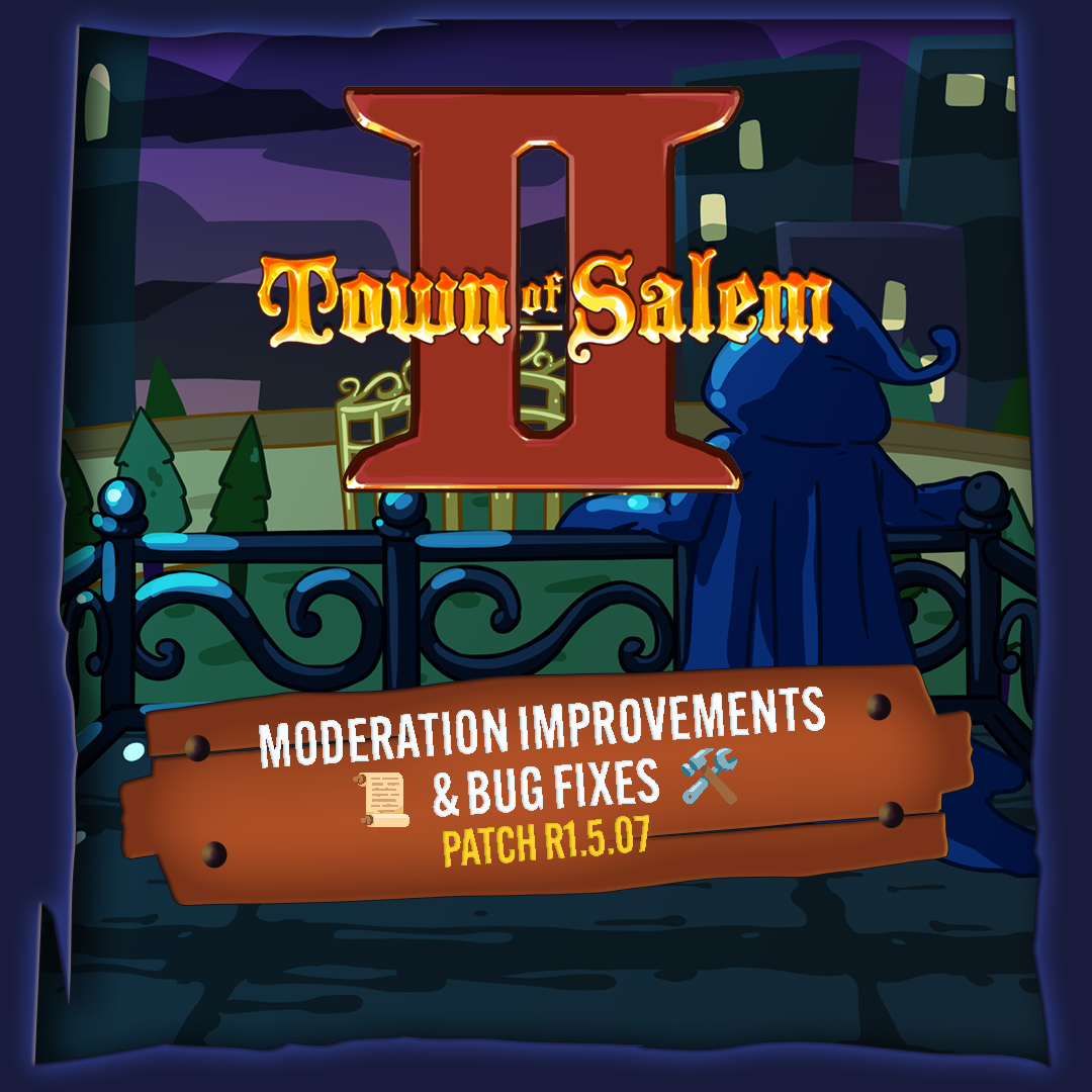 Town of Salem 2 – Moderation Improvements & Bug Fixes 🛠️📜 Patch Notes (R1.5.07)