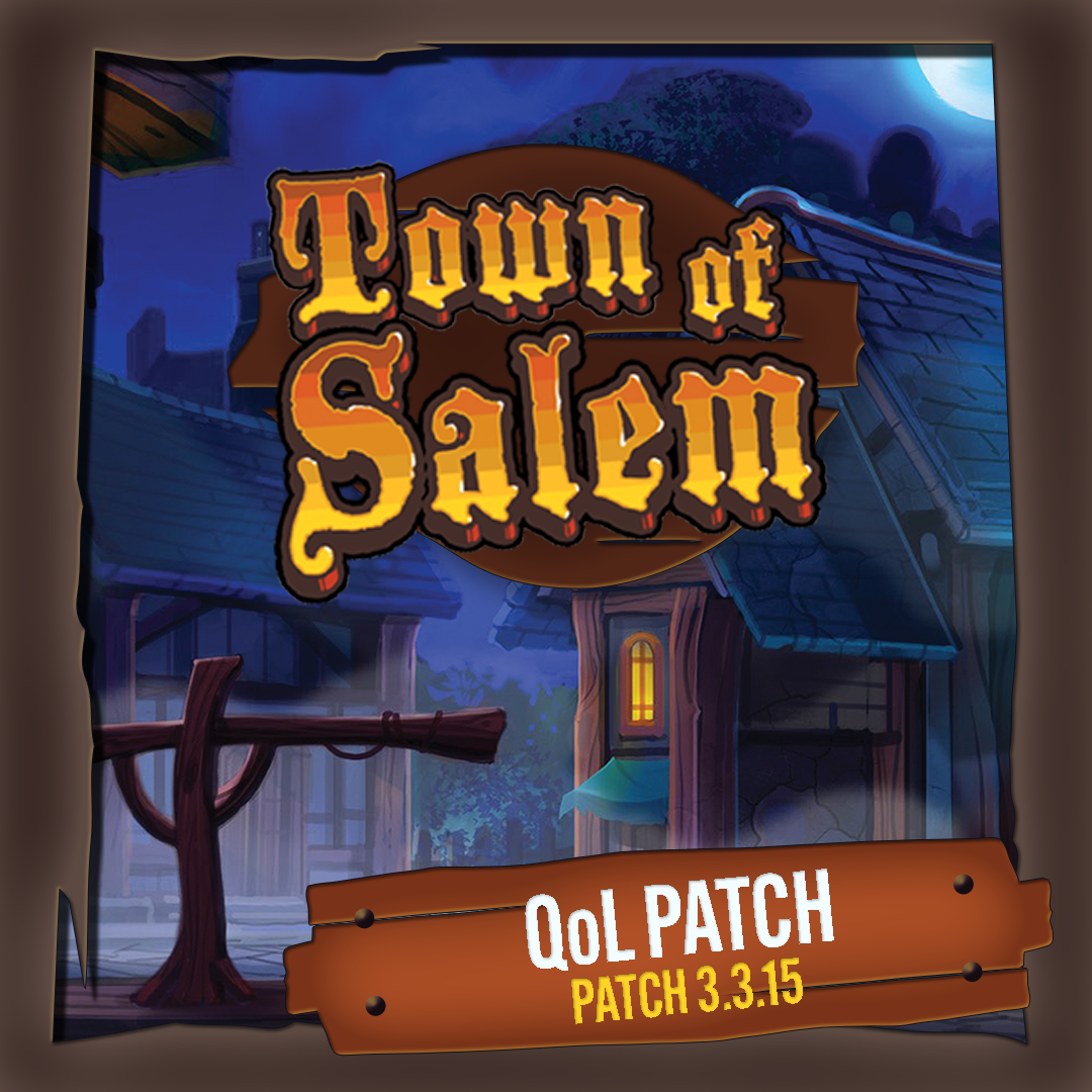 Town of Salem – QoL Patch 📜 Patch Notes (3.3.15)