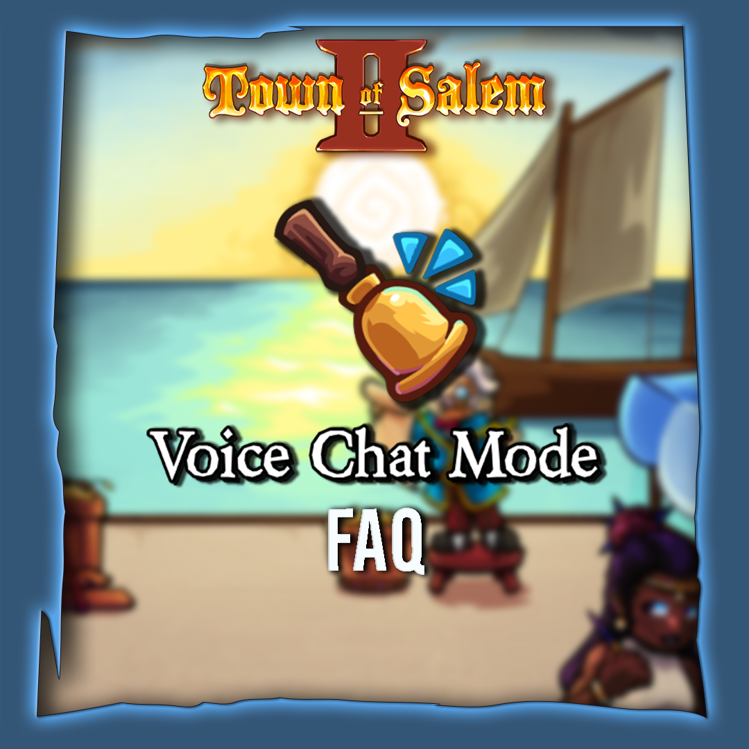 Town of Salem 2: Voice Chat Mode FAQ